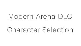 Modern Arena DLC - Character Selection