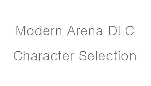 Modern Arena DLC - Character Selection