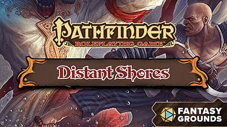 Fantasy Grounds - Pathfinder RPG - Campaign Setting: Distant Shores DLC