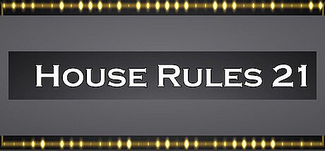 House Rules 21 Game