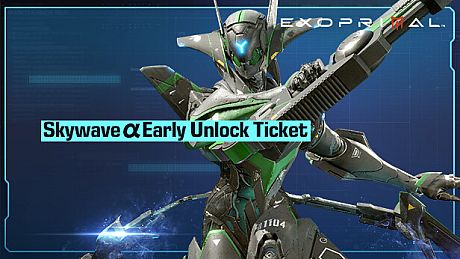 Exoprimal - Skywave α Early Unlock Ticket DLC