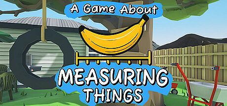 A Game About Measuring Things Game
