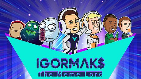 IGOR MAKS The Meme Lord Game