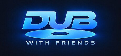 Dub With Friends