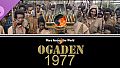 Wars Across The World: Ogaden 1977