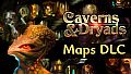 Caverns And Dryads - Supporter Bonus Pack: Maps DLC