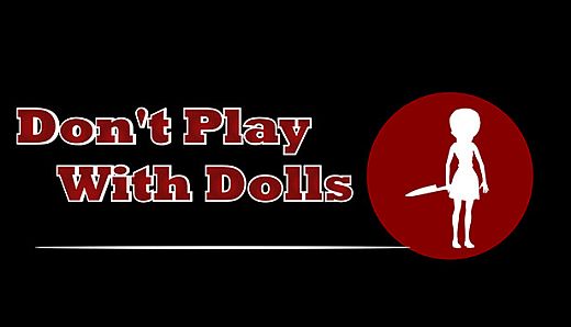 Don't Play With Dolls