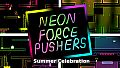Neon Force Pushers - Summer Celebration