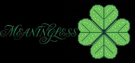 MEANINGLESS Game