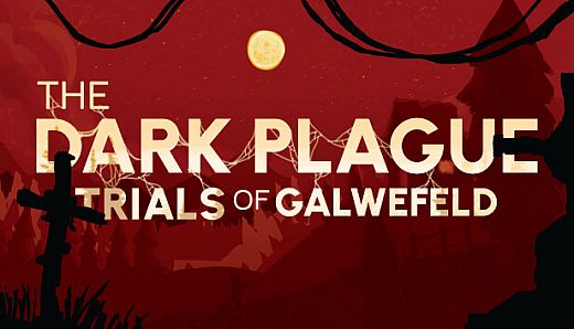 The Dark Plague : Trials Of Galwefeld
