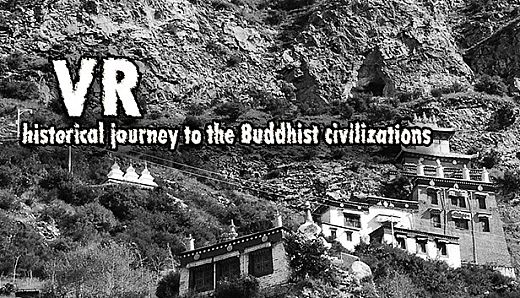 VR historical journey to the Buddhist civilizations: VR ancient India and Asia