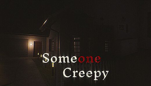 Someone Creepy