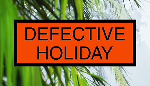 Defective Holiday