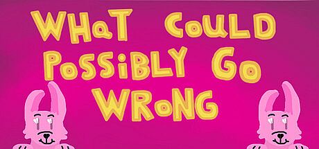 What Could Possibly Go Wrong Game