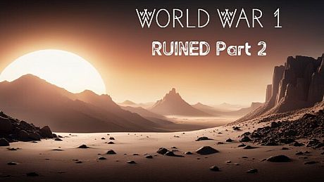World War 1 - RUINED Part 2 DLC