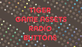 TIGER GAME ASSETS RADIO BUTTONS