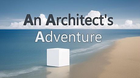 An Architect's Adventure Game