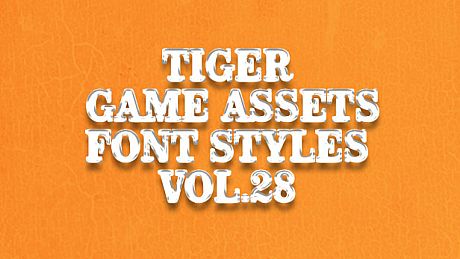 TIGER GAME ASSETS FONT STYLES VOL.28 DLC