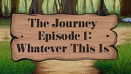 The Journey - Episode 1: Whatever This Is Game