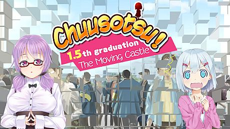 Chuusotsu! 1.5th Graduation: The Moving Castle Game