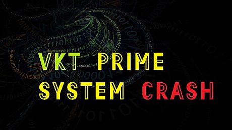 VKT Prime System Crash (Dev Support Donation) DLC