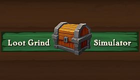 Loot Grind Simulator