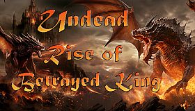 Undead: Rise of the Betrayed King