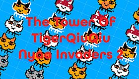 The Tower Of TigerQiuQiu Nyaa Invaders 2