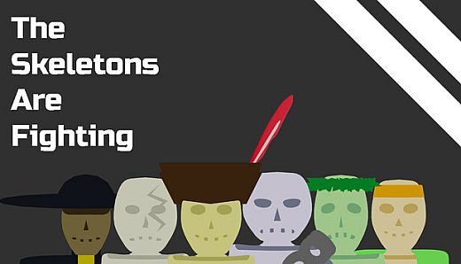 The Skeletons Are Fighting