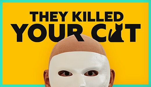 They Killed Your Cat