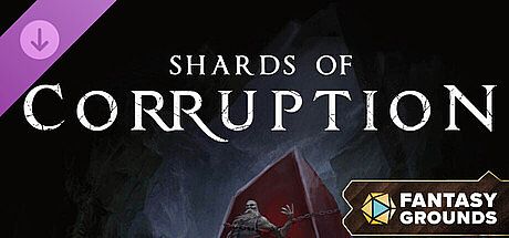 Fantasy Grounds - Shards of Corruption DLC