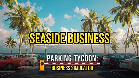 Parking Tycoon: Business Simulator - SEASIDE BUSINESS DLC