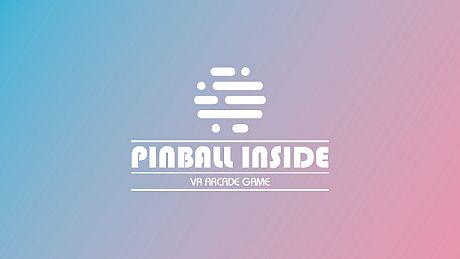 Pinball Inside: A VR Arcade Game Game