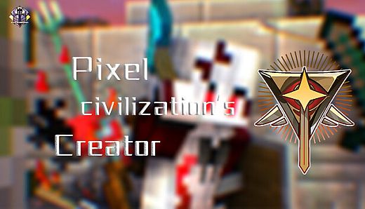 Pixelcivilization's Creator