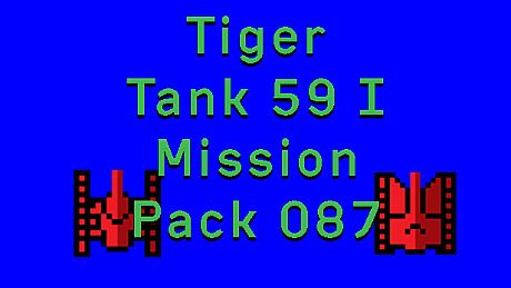 Tiger Tank 59 Ⅰ Mission Pack 087 DLC