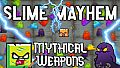 Slime Mayhem - Mythical Weapons