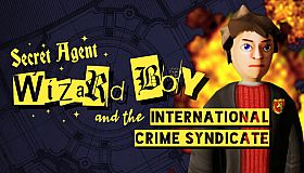 Secret Agent Wizard Boy and the International Crime Syndicate