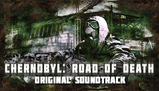 Chernobyl: Road of Death - Original Soundtrack