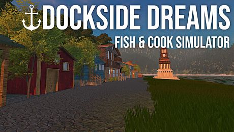 Dockside Dreams – Fish & Cook Simulator Game