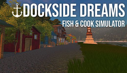 Dockside Dreams – Fish & Cook Simulator