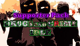 Drugs and Crime Idle - Supporter Pack