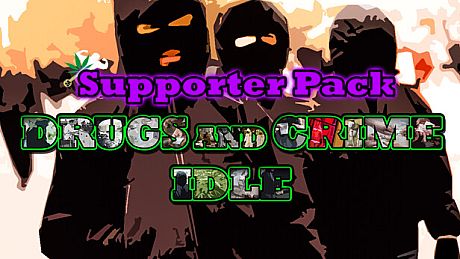Drugs and Crime Idle - Supporter Pack DLC