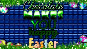 Chocolate makes you happy: Easter