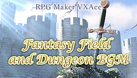 RPG Maker VX Ace - Fantasy Field and Dungeon BGM