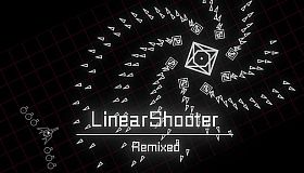 LinearShooter Remixed