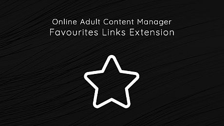 Online Adult Content Manager - Favourites Links Extension DLC