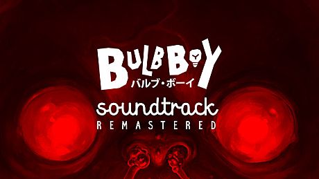 Bulb Boy - Soundtrack Remastered DLC