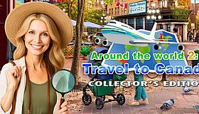 Around the World 2: Travel to Canada Collector's Edition