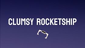 Clumsy Rocketship