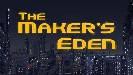 The Maker's Eden